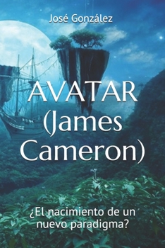 Paperback AVATAR (James Cameron): ¿El nacimiento de un nuevo paradigma? [Spanish] Book