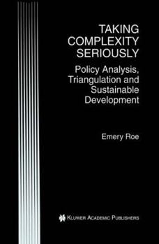 Hardcover Taking Complexity Seriously: Policy Analysis, Triangulation and Sustainable Development Book