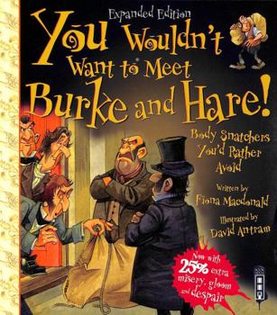 You Wouldn't Want To Meet Burke and Hare! (You Wouldn't Want To Be)