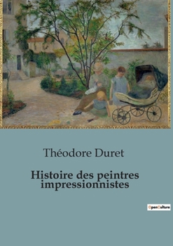 Paperback Histoire des peintres impressionnistes [French] Book