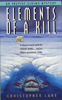 Mass Market Paperback Elements of a Kill (Inupiat Eskimo Mysteries) Book