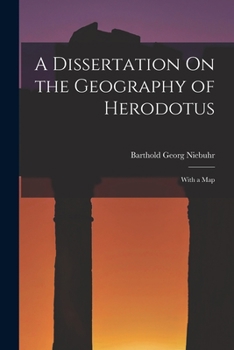 Paperback A Dissertation On the Geography of Herodotus: With a Map Book