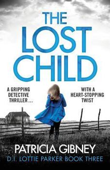 Paperback The Lost Child: A Gripping Detective Thriller with a Heart-Stopping Twist Book