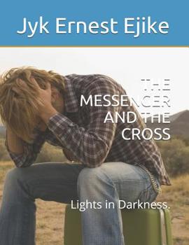 Paperback The Messenger and the Cross: Lights in Darkness. Book