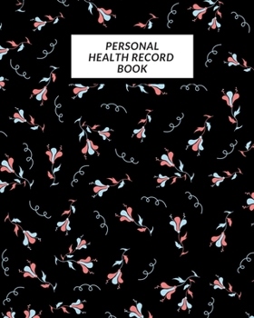 Personal Health Record Book: Medical History Book, Personal Health keepsake Register & Information Record Log, Treatment Activities Tracker Book, Illness Behaviours and Healthy Development Reference B