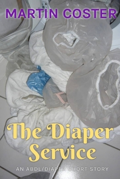 Paperback The Diaper Service: An ABDL/Diapers Short Story Book