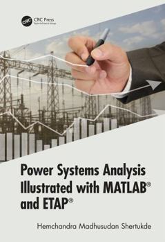 Hardcover Power Systems Analysis Illustrated with MATLAB and Etap Book