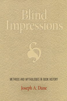 Hardcover Blind Impressions: Methods and Mythologies in Book History Book