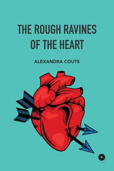 Paperback The Rough Ravines of The Heart Book