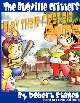 Paperback The Bugville Critters Play Their First Big Game (Buster Bee's Adventures Series #7, The Bugville Critters) Book