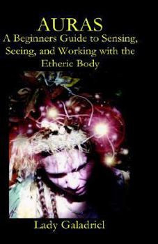 Hardcover Auras: A Beginners Guide to Sensing, Seeing, and Working with the Etheric Body Book