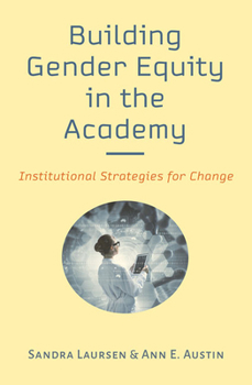 Hardcover Building Gender Equity in the Academy: Institutional Strategies for Change Book
