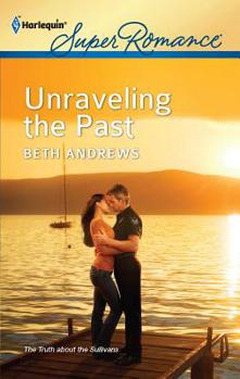 Unraveling the Past - Book #1 of the Truth About The Sullivans