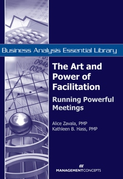 Paperback The Art and Power of Facilitation: Running Powerful Meetings Book