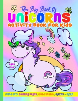 The Big Book of Unicorns for Kids 4-8: Activity Coloring Book, Word Searches, Mazes and More for Boys and Girls