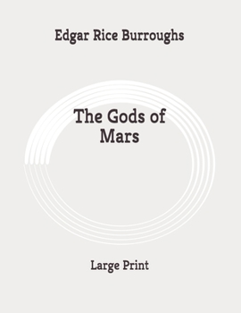 Paperback The Gods of Mars: Large Print Book
