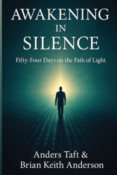 Paperback Awakening in Silence: Fifty-Four Days on the Path of Light Book