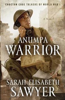Paperback Anumpa Warrior: Choctaw Code Talkers of World War I Book