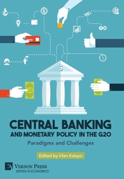 Central Banking and Monetary Policy in the G20: Paradigms and Challenges (Economics)