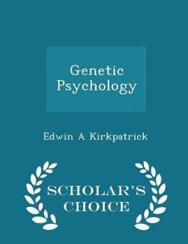 Paperback Genetic Psychology - Scholar's Choice Edition Book