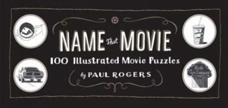 Hardcover Name That Movie: 100 Illustrated Movie Puzzles Book