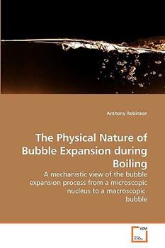 Paperback The Physical Nature of Bubble Expansion during Boiling Book