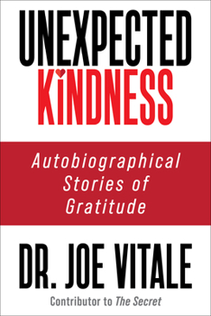 Paperback Unexpected Kindness: Autobiographical Stories of Gratitude Book