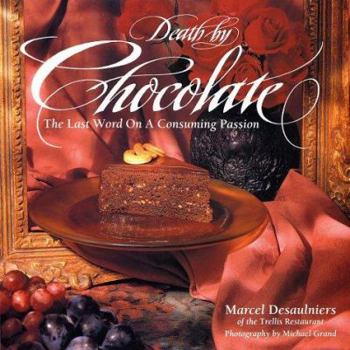 Hardcover Death by Chocolate: The Last Word on a Consuming Passion Book