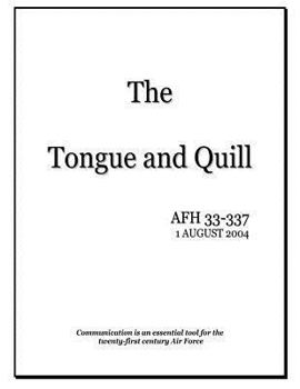 Paperback The Tongue and Quill: Communication is an Essential Tool for the Twenty-First Century Air Force Book