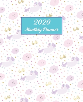 2020 Monthly Planner: Hello Unicorn 2020 Calendar