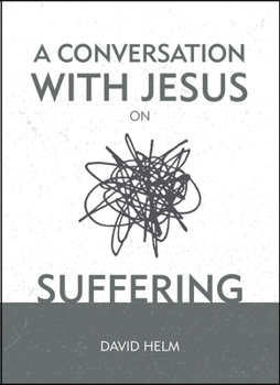 A Conversation with Jesus... on Suffering - Book  of the A Conversation with Jesus