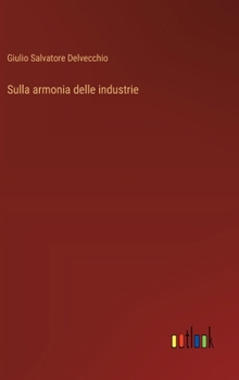 Sulla armonia delle industrie (Italian Edition)