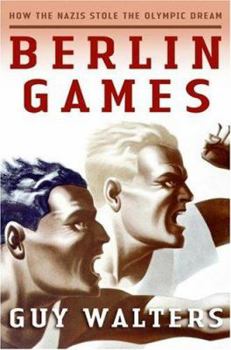 Hardcover Berlin Games: How the Nazis Stole the Olympic Dream Book