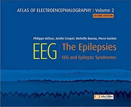 Atlas of electroencephalography:The Epilepsies. EEG and epileptic syndromes