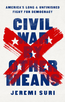 Hardcover Civil War by Other Means: America's Long and Unfinished Fight for Democracy Book