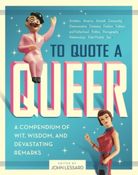 Paperback To Quote a Queer: A Compendium of Wit, Wisdom, and Devastating Remarks Book