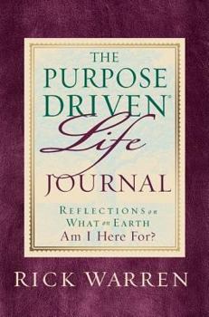 Hardcover Purpose Driven Life Journal: What on Earth Am I Here For? Book