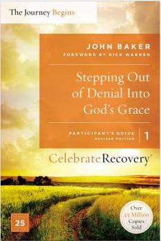 Stepping Out of Denial into God's Grace Participant's Guide 1: A Recovery Program Based on Eight Principles from the Beatitudes (Celebrate Recovery®) - Book #1 of the Participant's Guide