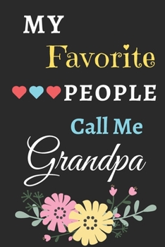 Paperback My Favorite People Call Me Grandpa: lined notebook, gift for father, grandpa Book