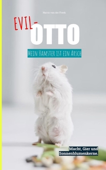 Paperback Evil-Otto: Mein Hamster ist ein Arsch [German] Book