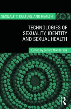 Technologies of Sexuality, Identity and Sexual Health (Sexuality, Culture and Health)