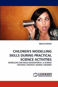 Paperback Children's Modelling Skills During Practical Science Activities Book