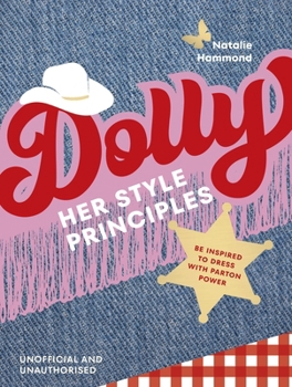 Hardcover DOLLY Her Style Principles: Be inspired to dress with Parton power Book