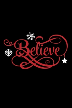 Paperback Believe: Blank Lined Journal Notebook: For Writing Notes or Journaling and best gift for christmas lists, planning, menus, gift Book