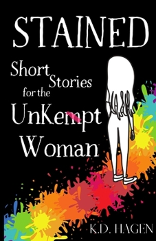 Paperback Stained: Short Stories for the Unkempt Woman Book