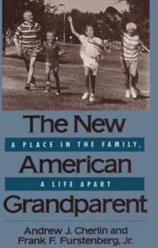 Paperback New American Grandparent: A Place in the Family, a Life Apart (Harvard Univ PR PB) Book