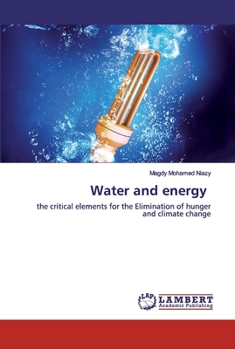 Water and energy: the critical elements for the Elimination of hunger and climate change