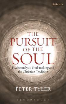 Paperback The Pursuit of the Soul: Psychoanalysis, Soul-making and the Christian Tradition Book