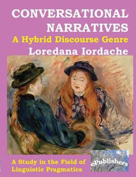 Paperback Conversational Narratives: A Hybrid Discourse Genre: A Study in the Field of Linguistic Pragmatics Book