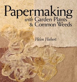 Paperback Papermaking with Garden Plants & Common Weeds Book